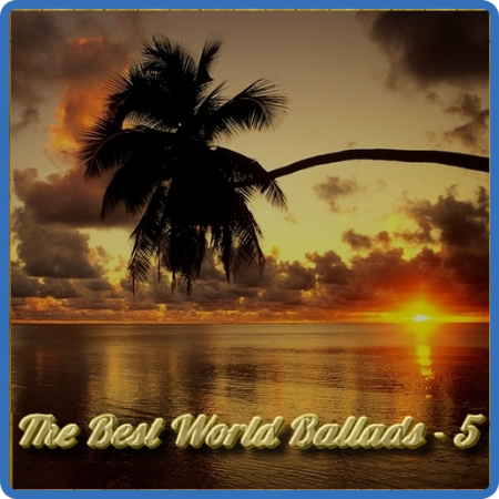 VA - The Best World Ballads - 5 - 2011 MP3