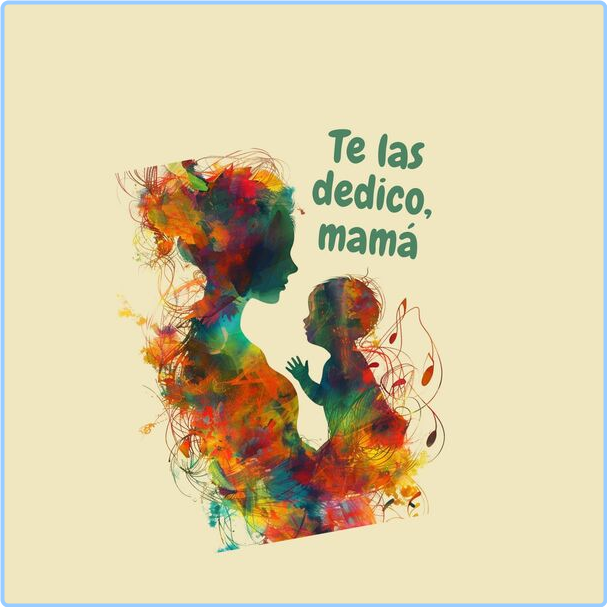 Various Artists - Te Las Dedico, Mamá (2024) [320 Kbps] WFlCT3tr_o