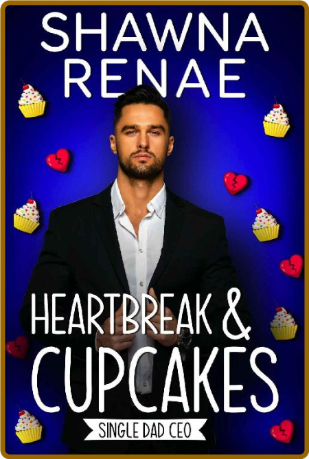 Heartbreak N Cupcakes  - Shawna Renae