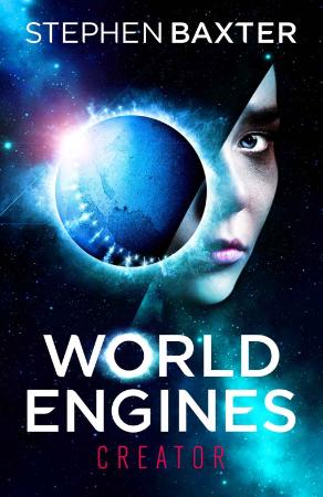 World Engines  Creator by Stephen Baxter