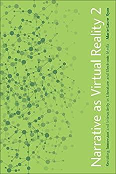 Narrative as Virtual Reality 2 Revisiting Immersion and Interactivity in Literatur...