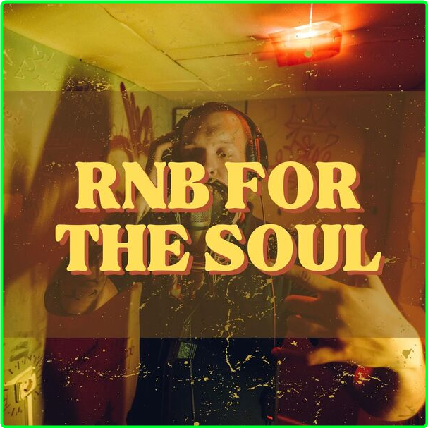 Various Artists - RNB For The Soul (2024) [320 Kbps] 43clJ6jl_o