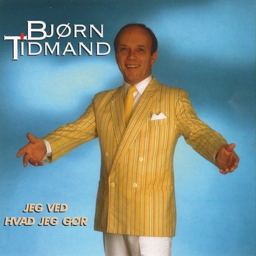 Bjørn Tidmand - Jeg Ved Hvad Jeg Gør - 1995