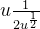 u\frac{1}{2u^{\frac{1}{2}}}