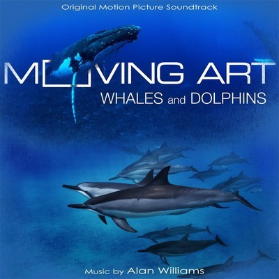 Moving Art: Whales and Dolphins Soundtrack