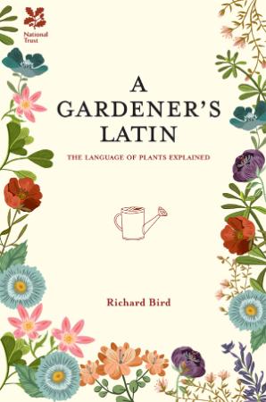 A Gardener's Latin - The Language of Plants Explained