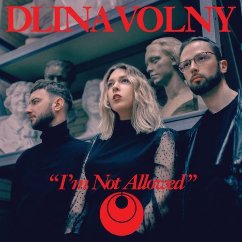 Dlina Volny - I'm Not Allowed - 2020