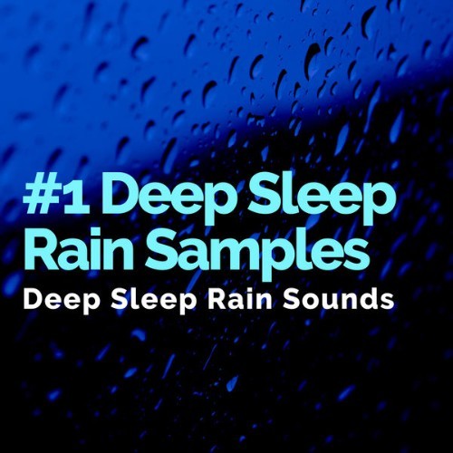 Deep Sleep Rain Sounds - #1 Deep Sleep Rain Samples - 2019