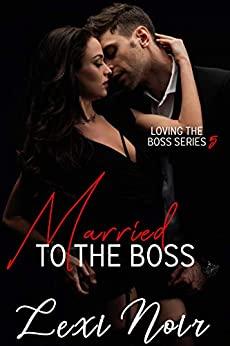 Married to the Boss Lexi Noir