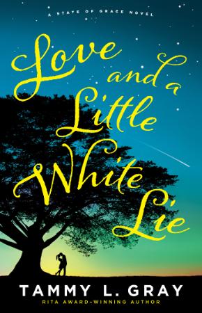 Love and a Little White Lie   Tammy L Gray