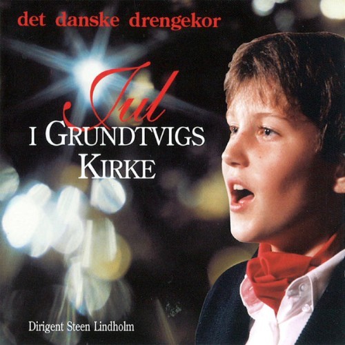 Det Danske Drengekor - Jul I Grundtvigs Kirke (Dirigent Steen Lindholm) - 1998