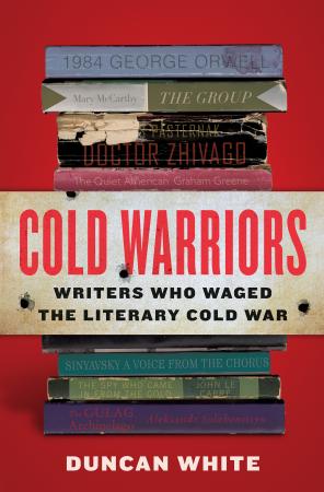 Cold Warriors - Writers Who Waged the Literary Cold War