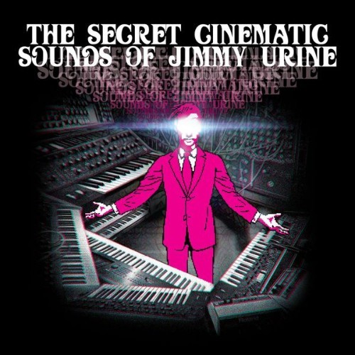 Jimmy Urine - The Secret Cinematic Sounds of Jimmy Urine - 2017