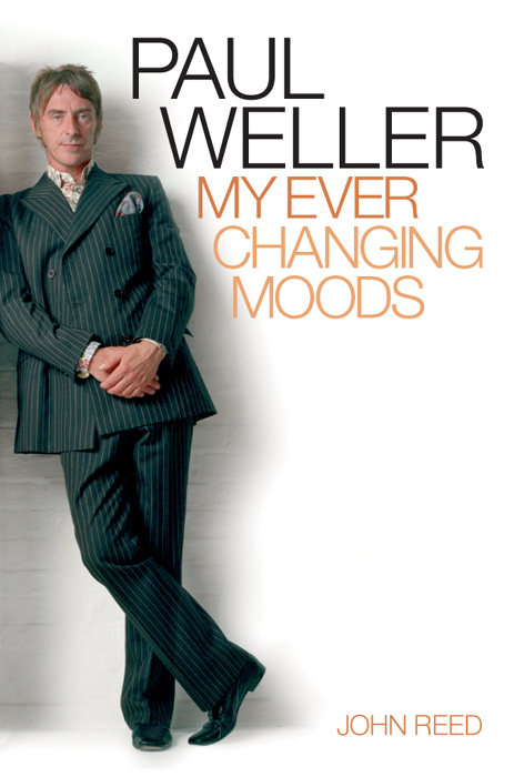 Paul Weller: My Ever Changing Moods - John Reed FOjWAEUP_o