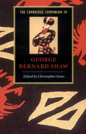 The Cambridge Companion to George Bernard Shaw (Cambridge Companions to Literature)