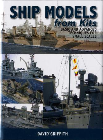Ship Models From Kits   Basic and Advanced Techniques for Small Scales