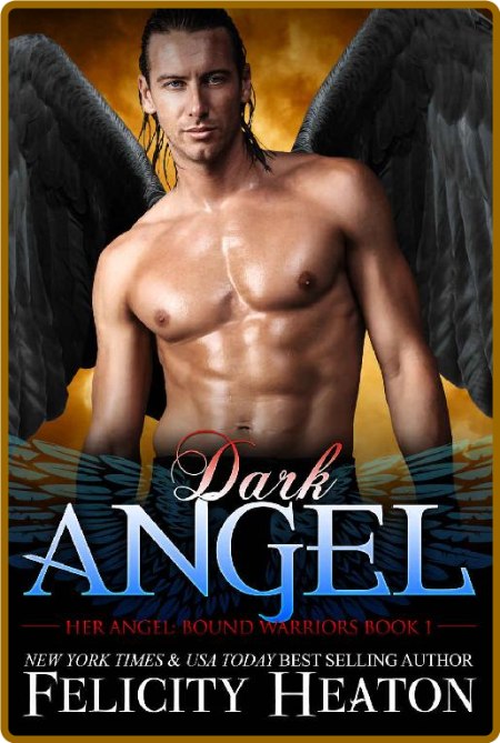 [Her Angel: Bound Warriors 01] • Dark Angel - Heaton, Felicity ZiV77AQl_o