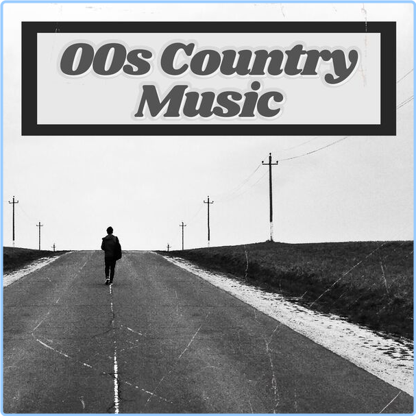 Various Artists - 00s Country Music (2024) [320 Kbps] DOguQkUL_o