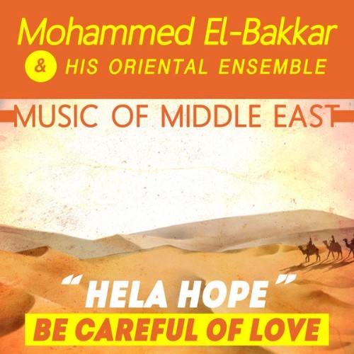 Mohammed El-Bakkar & His Oriental Ensemble - Music of Middle East Hela Hope - Be Careful of Love ...