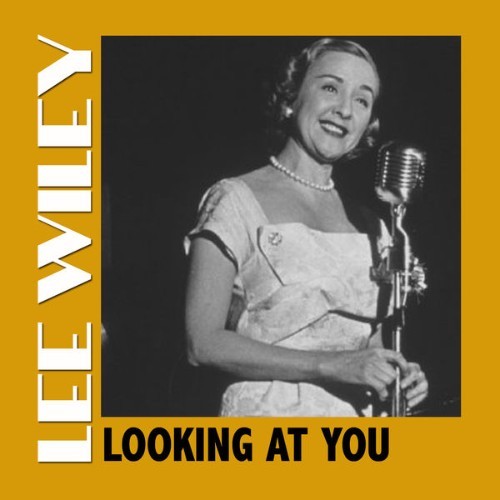 Lee Wiley - Looking At You - 2020