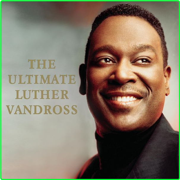 Luther Vandross The Ultimate Luther Vandross (2006) Soul Funk R&B Flac 16 44 BUnEenc7_o
