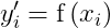 {y}'_{i}= text{f} left ( x_{i} right )