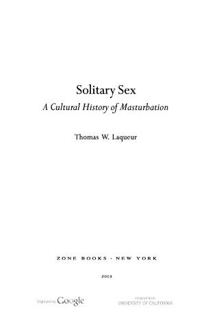 Solitary Sex - A Cultural History of Masturbation