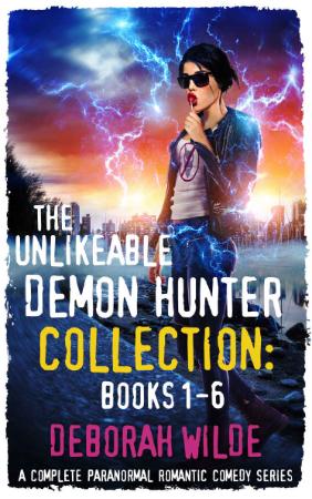 The Unlikeable Demon Hunter Collection  Bo - Deborah Wilde