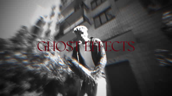 Ghost Effects - VideoHive 59134440