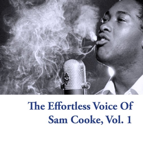 Sam Cooke - The Effortless Voice Of Sam Cooke, Vol  1 - 2008