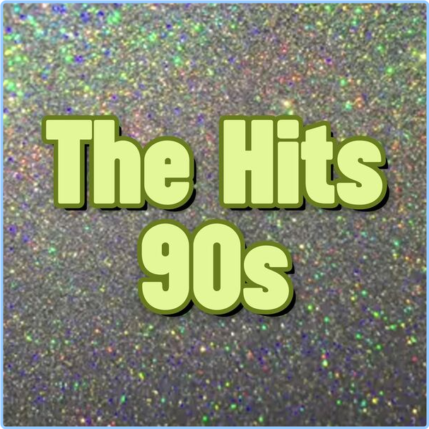 Various Artists - The Hits 90s (2024) [320 Kbps] NaCvIdgv_o