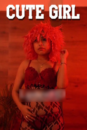 Cute Girl 2025 Hindi IndianXworld Short Films 720p HDRip 1Click Download