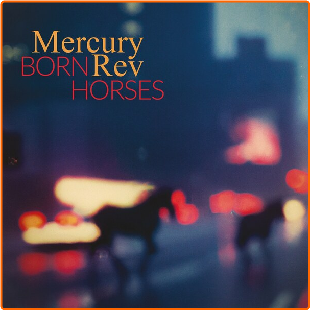 Mercury Rev Born Horses (2024) [FLAC] ZKHdyxuk_o