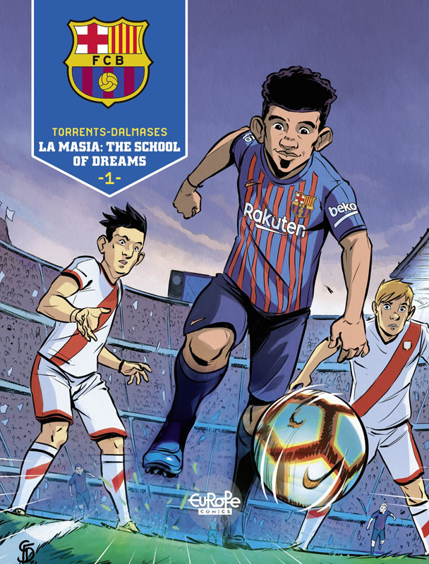 FC Barcelona v01 - La Masia - The School of Dreams (Europe Comics 2019)