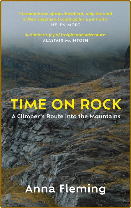 Time on Rock  A Climber's Route into the Mountains by Anna Fleming