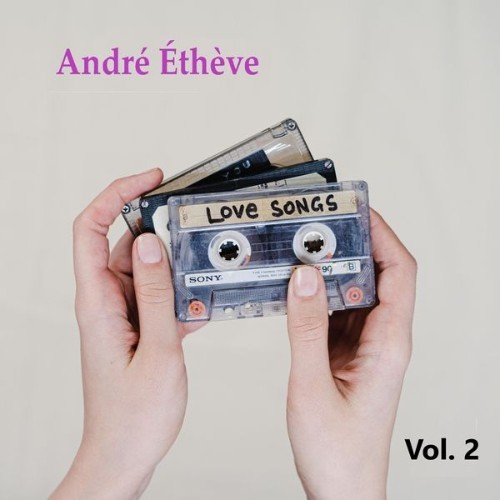 André Etheve - Chansons d'amour, Vol  2 - 2021