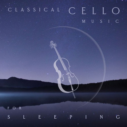 Noble Music Classical - Classical Cello Music for Sleeping - 2021