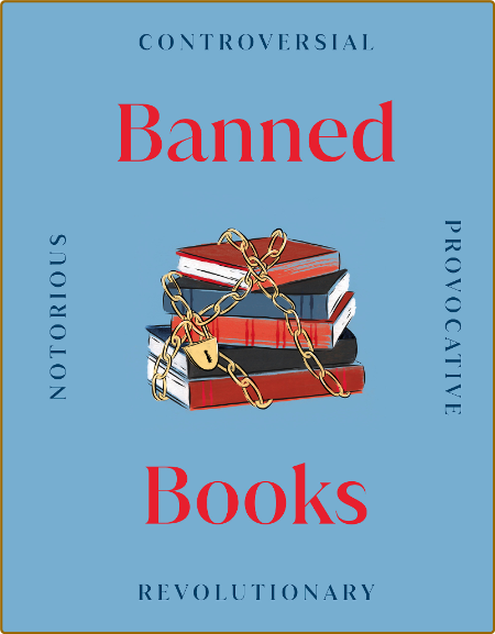 Banned Books  The World's Most Controversial Books, Past and Present by DK  KXF742iL_o