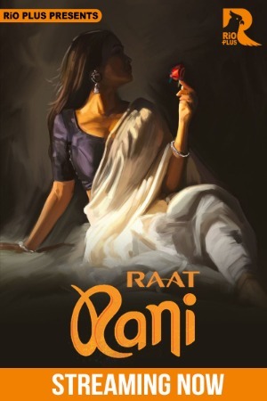 Raat Ranii 2025 Hindi Season 01 [Epi 01-03 Joined] Rioplus WEB Series 720p HDRip Download