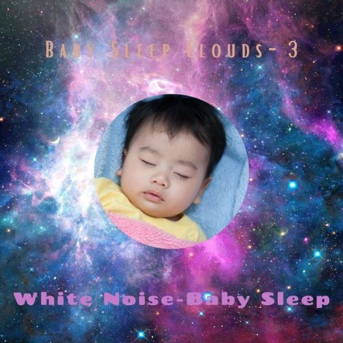 White Noise – Baby Sleep - Baby Sleep Clouds- 3 - 2021