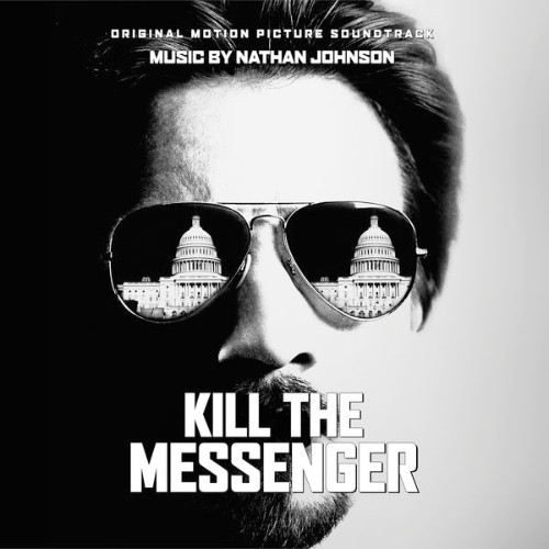 Nathan Johnson - Kill The Messenger (Original Motion Picture Soundtrack) - 2014