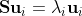 mathbf{S} mathbf{u}_{i}=lambda_{i} mathbf{u}_{i}