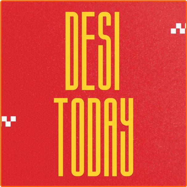 Various Artists - DESI TODAY (2024) [320 Kbps] RXPUJNEV_o