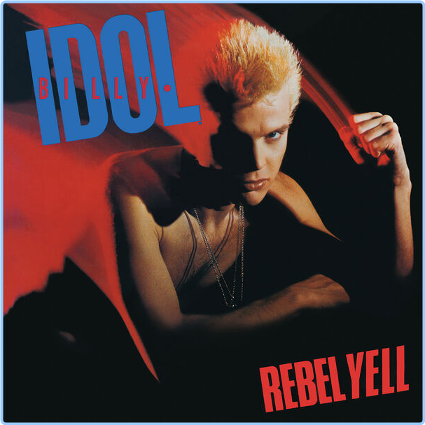 Billy Idol Rebel Yell Expanded Edition (2024) 16Bit 44 1kHz [FLAC] W3P1sOK7_o