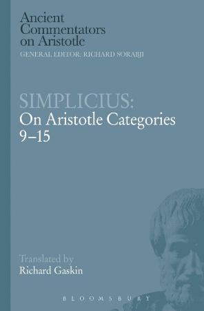 Simplicius on Aristotle categories 9 15 by Gaskin, Richard
