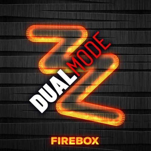 Dual Mode - Firebox - 2022