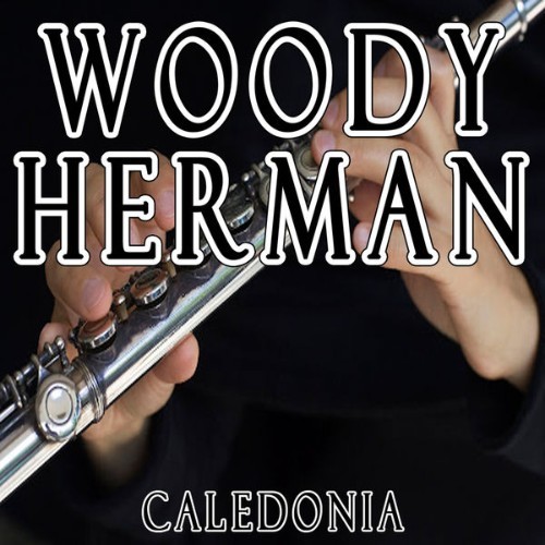 Woody Herman - Caledonia - 2012
