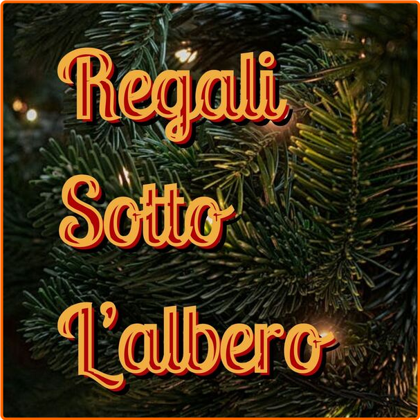 Various Artists - Regali Sotto L'albero (2024) [320 Kbps] DiBJtlxg_o