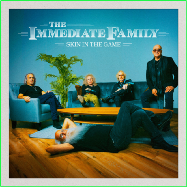 The Immediate Family SKIN IN THE GAME (2024) WEB [FLAC] 16BITS 44 1KHZ Kv030Gc6_o