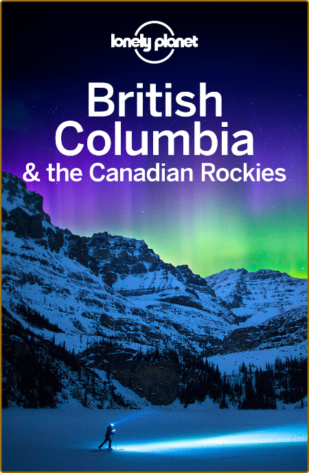 Lonely Planet British Columbia & the Canadian Rockies